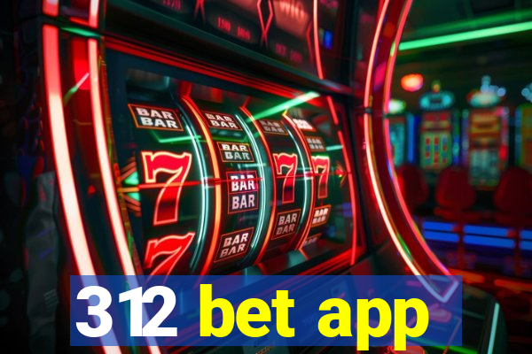 312 bet app